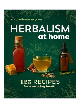 英文原版 Herbalism at Home 家庭草药自然疗法指南 125个日常健康食谱 Kristine Brown 英文版 进口英语原版书籍