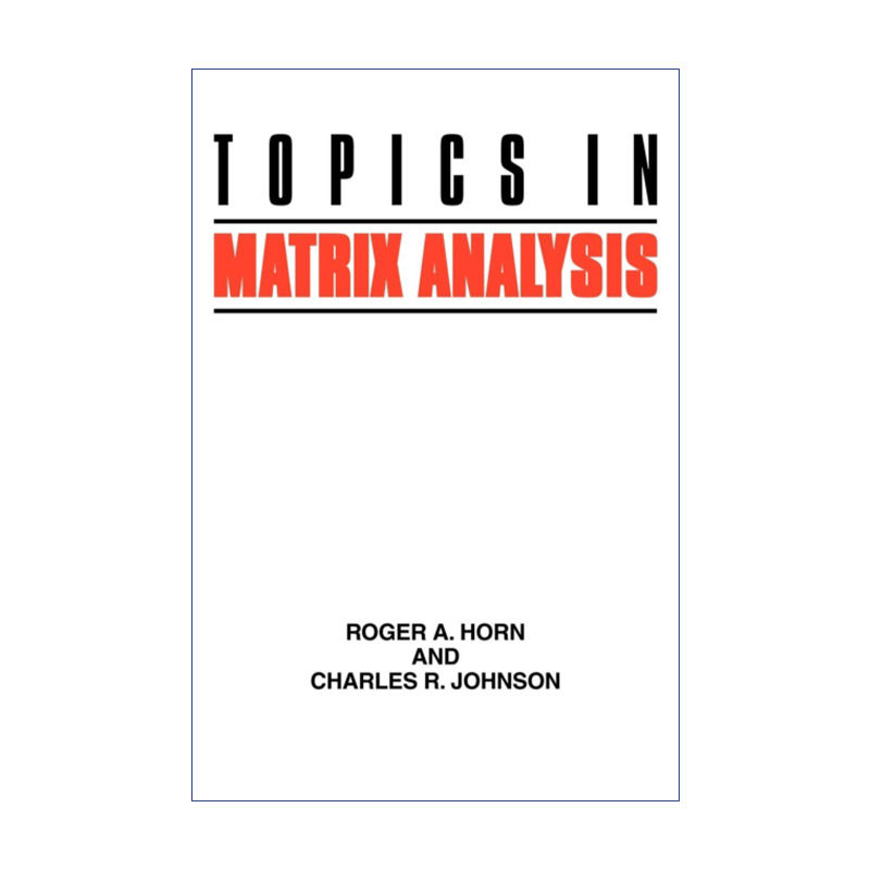 英文原版 Topics in Matrix Analysis 矩阵分析相关问题 Roger A.Horn 英文版 进口英语原版书籍