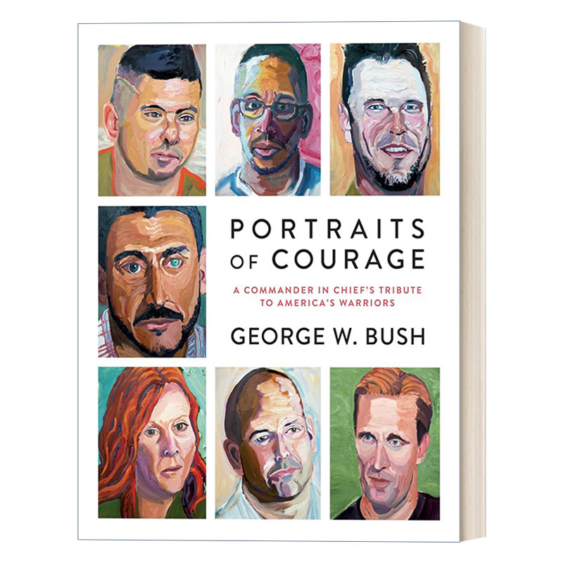 英文原版 Portraits of Courage 勇气的肖像 大统领对美国勇士的致敬 传记 George W. Bush乔治·布什 精装 进口英语原版书籍