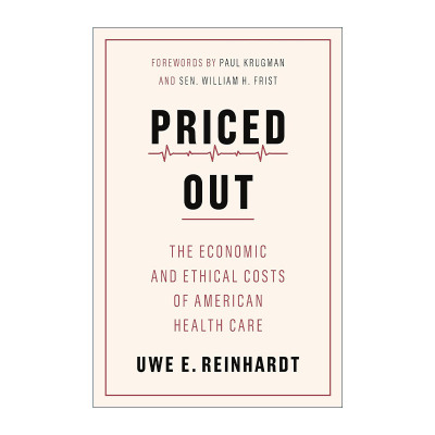 英文原版 Priced Out 定价 美国医疗保健的经济和道德成本 普林斯顿大学经济学教授Uwe E. Reinhardt 英文版 进口英语原版书籍