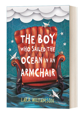 英文原版 The Boy Who Sailed The Ocean in an Armchair 坐在沙发里航海的男孩 Lara Williamson 英文版 进口英语原版书籍