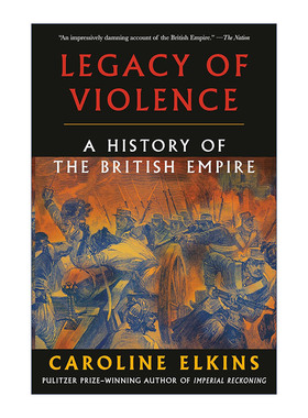 英文原版 Legacy of Violence 暴力的遗产 大英帝国的历史 Caroline Elkins 英文版 进口英语原版书籍