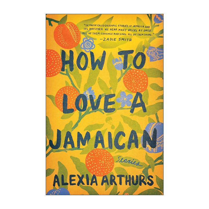 英文原版 How to Love a Jamaican 如何爱上牙买加人 短篇小说集 Alexia Arthurs 英文版 进口英语原版书籍