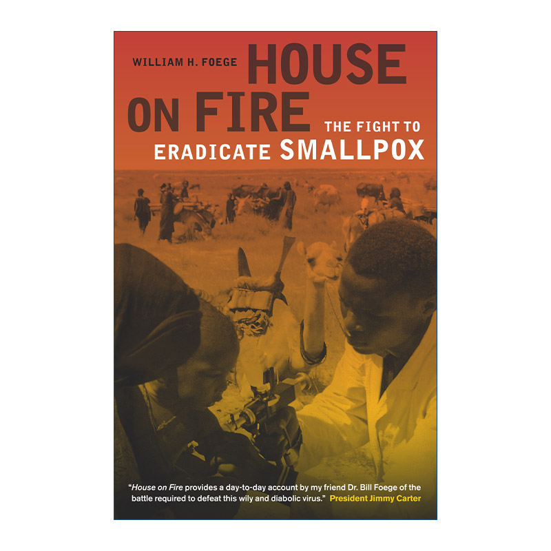 英文原版 House on Fire 着火的房子 消灭天花的战斗 历史 William H. Foege 英文版 进口英语原版书籍