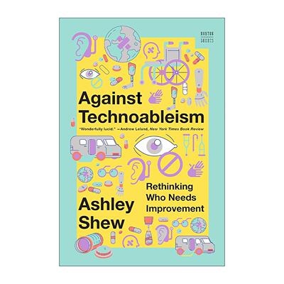 英文原版 Against Technoableism 反对技术主义 重新思考谁需要改进 Book Riot年度优秀残疾人读物 英文版 进口英语原版书籍