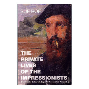 英文版 书籍 Lives 印象派画家 私人生活 Impressionists Private 进口英语原版 英文原版 艺术家传记 The