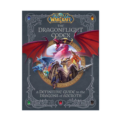 英文原版 World of Warcraft The Dragonflight Codex 魔兽世界 龙族法典 艾泽拉斯龙类权威指南 英文版 进口英语原版书籍