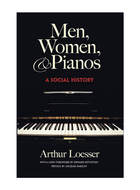 英文原版 Men  Women and Pianos 男人 女人和钢琴 一部社会史 音乐 Arthur Loesser 英文版 进口英语原版书籍