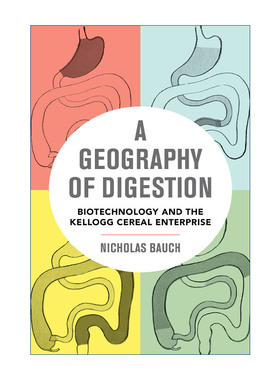 英文原版 Geography of Digestion 消化地理学 生物技术和家乐氏谷物企业 Nicholas Bauch 英文版 进口英语原版书籍