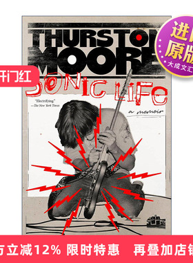 英文原版 Sonic Life 瑟斯顿·摩尔自传 音速青年摇滚乐团成员Thurston Moore 英文版 进口英语原版书籍