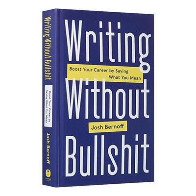英文原版 Writing Without Bullshit 少说废话 让你事半功倍的商务写作指导手册 精装 英文版 进口英语原版书籍