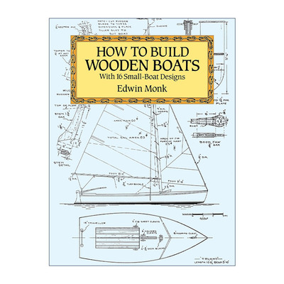 英文原版 How to Build Wooden Boats 如何建造木船 16中小型船设计制作指南 Edwin Monk 英文版 进口英语原版书籍
