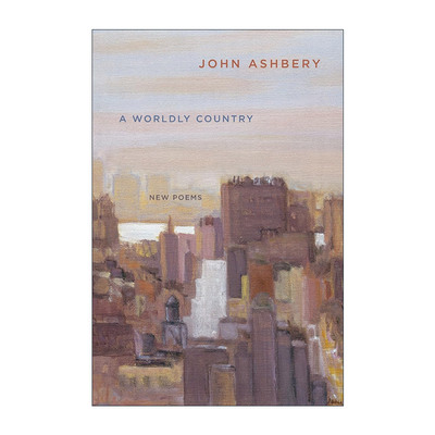 英文原版 A Worldly Country  约翰·阿什贝利诗集 国家图书奖和普利策奖得主 英文版 进口英语原版书籍