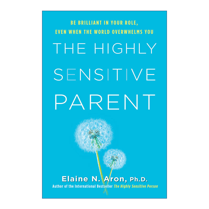 英文原版 The Highly Sensitive Parent 高敏感父母 让育儿焦虑成为育儿优势 家庭教育指南 精装 Elaine N. Aron 英文版 进口书籍