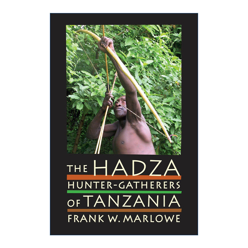 英文原版 The Hadza 哈扎人 坦桑尼亚的狩猎采集者 人类学教授Frank Marlowe 英文版 进口英语原版书籍