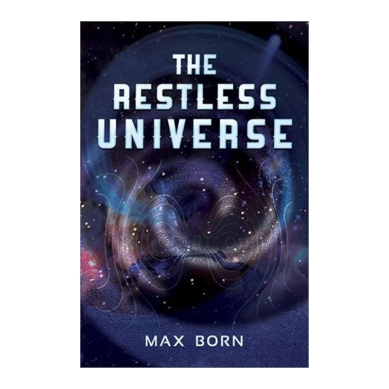 英文原版 The Restless Universe 永不停息的宇宙 经典物理到量子物理的转折 Max Born 英文版 进口英语原版书籍