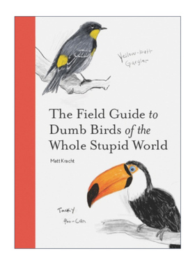 英文原版 Field Guide to Dumb Birds of the Whole Stupid World 世界傻鸟野外手册 鸟事一堆 手绘赏鸟指南 英文版 进口英语书籍