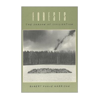 英文原版 Forests 森林 文明的暗影 自然科学 我们为何膜拜青春作者罗伯特·波格·哈里森 英文版 进口英语原版书籍
