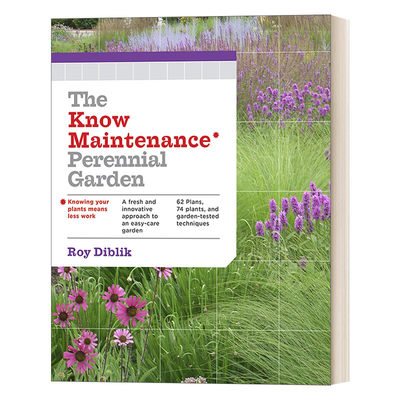 英文原版 The Know Maintenance Perennial Garden 多年生植物花园的维护知识 Roy Diblik 英文版 进口英语原版书籍