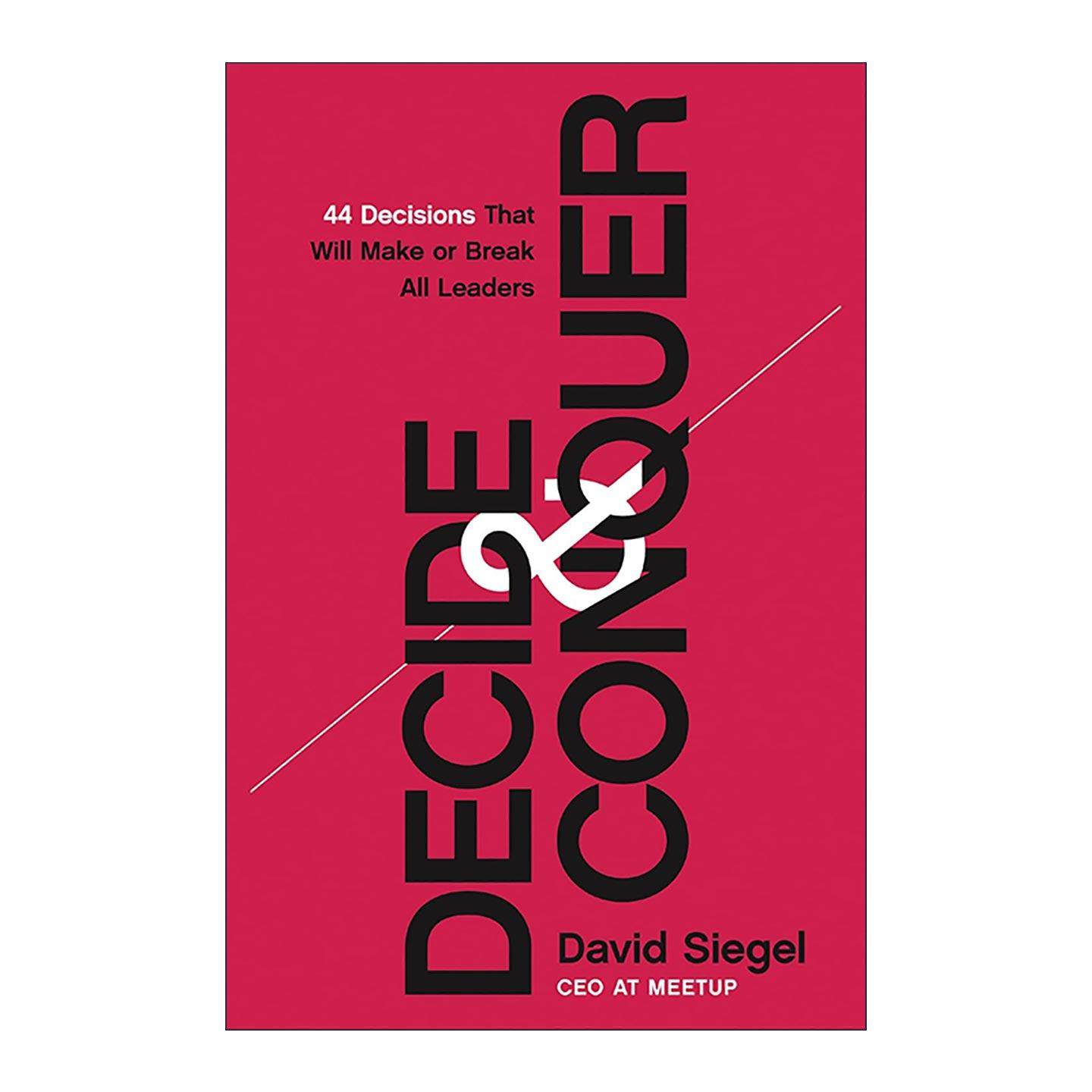 英文原版 Decide & Conquer 决胜千里 领导者的44个关键挑战和决策 David Siegel 英文版 进口英语原版书籍