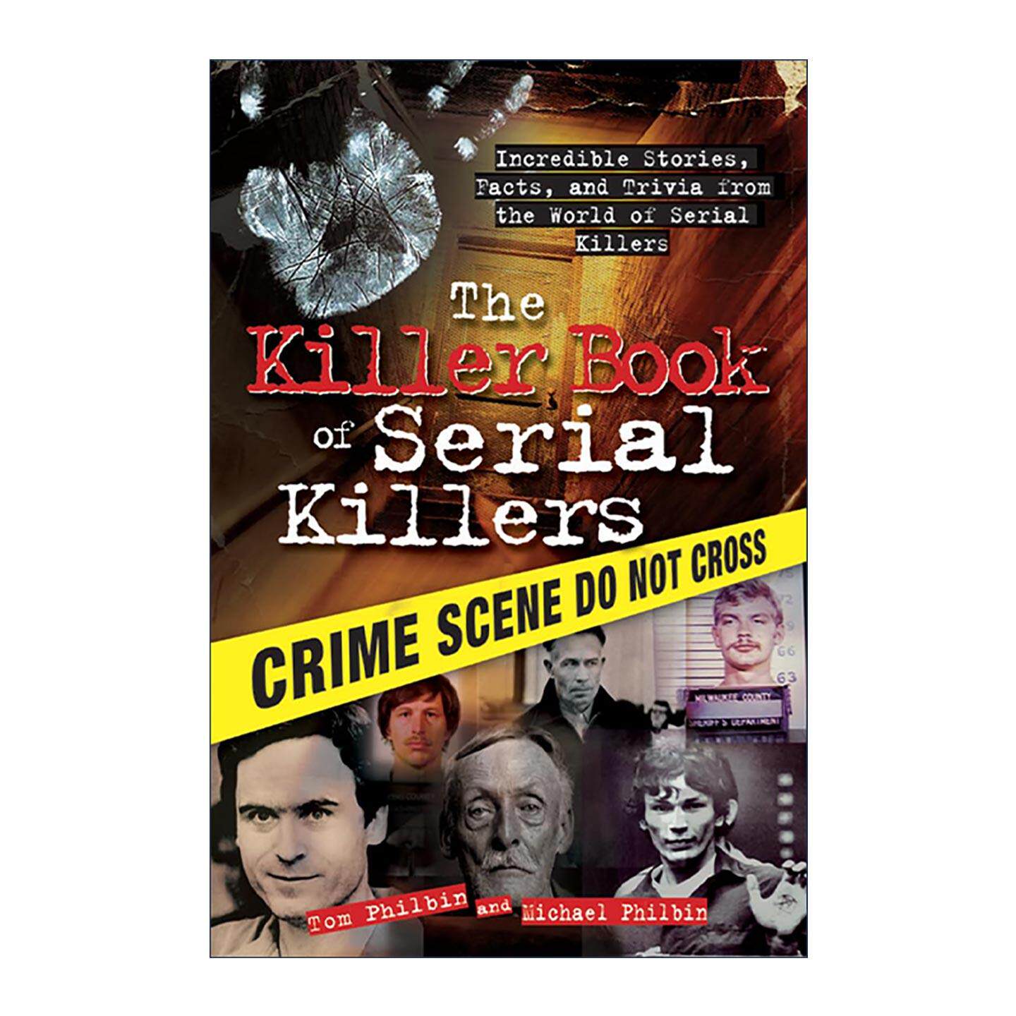 英文原版 The Killer Book of Serial Killers 连环杀手的杀手之书 开膛手杰克 犯罪纪实 Tom Philbin 英文版 进口英语原版书籍