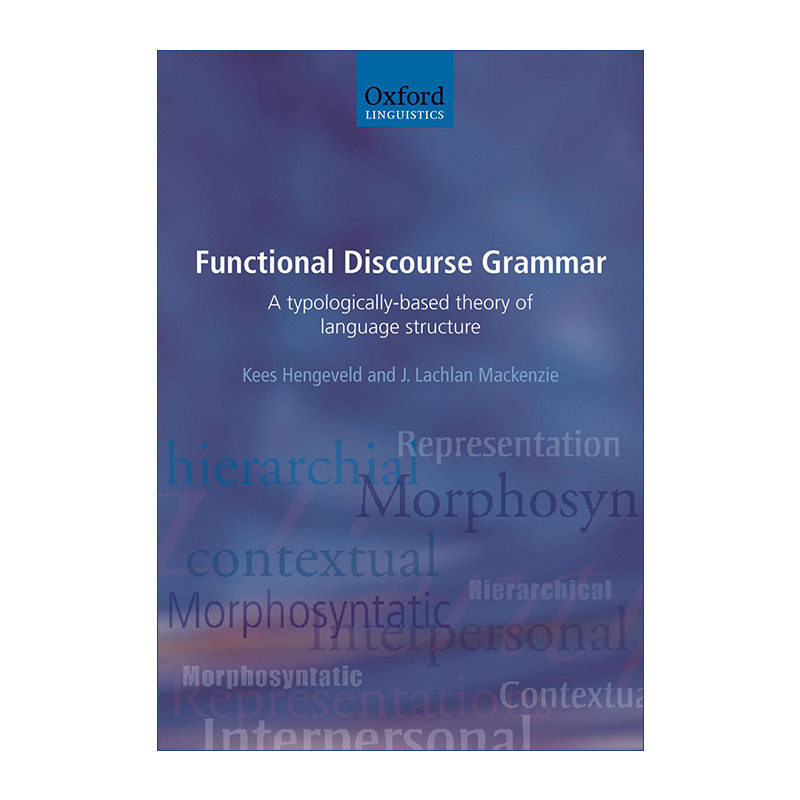 英文原版 Functional Discourse Grammar 功能语篇语法 基于类型学的语言结构理论 牛津语言学系列 英文版 进口英语原版书籍