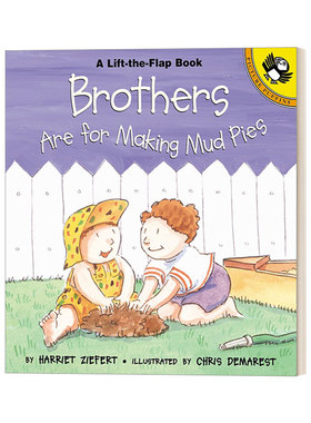 英文原版 Brothers are for Making Mud Pies 兄弟们喜欢做泥巴馅饼 儿童翻翻书 绘本 Harriet Ziefert 英文版 进口英语原版书籍