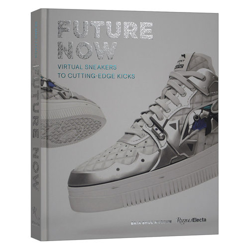 英文原版 Future Now 现在的未来虚拟运动鞋到尖端技术 Rizzoli出版 鞋子创作设计 精装艺术图册 Elizabeth Semmelhack 进口书籍