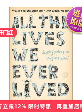 英文原版 All the Lives We Ever Lived 我们的一生 从弗吉尼亚·伍尔芙那里寻求慰藉 到灯塔去 传记 英文版 进口英语原版书籍
