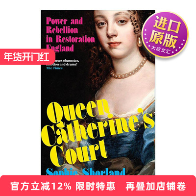 英文原版 The Queen Catherine’s Court 凯瑟琳王后的宫廷 复辟时期英格兰的权力与叛乱 英文版 进口英语原版书籍