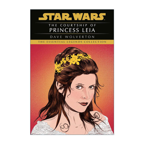 英文原版小说 Star Wars Legends The Courtship of Princess Leia 星球大战传奇 向莱娅公主求婚 新版 英文版 进口英语原版书籍