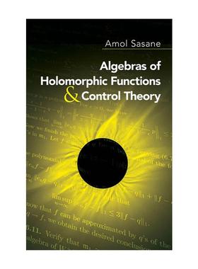 英文原版 Algebras of Holomorphic Functions and Control Theory 全纯函数代数与控制理论 英文版 进口英语原版书籍