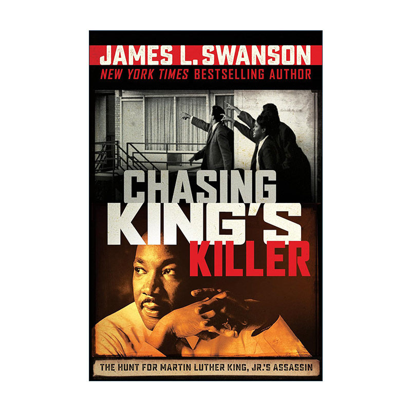 英文原版 Chasing King's Killer 追踪马丁路德金的杀手 James L.Swanson 传记 精装 英文版 进口英语原版书籍