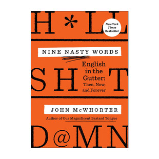英文原版 Nine Nasty Words 九个讨厌的词 阴沟里的英语 词源学 加州大学伯克利分校语言学副教授John McWhorter