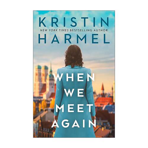 英文原版 When We Meet Again 当我们再次相遇 纽约时报畅销书作者Kristin Harmel 英文版 进口英语原版书籍