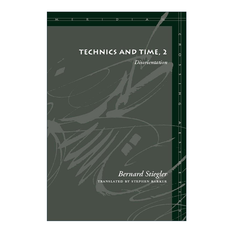 英文原版 Technics & Time  2 技术与时间2 迷失方向 贝尔纳·斯蒂格勒 英文版 进口英语原版书籍