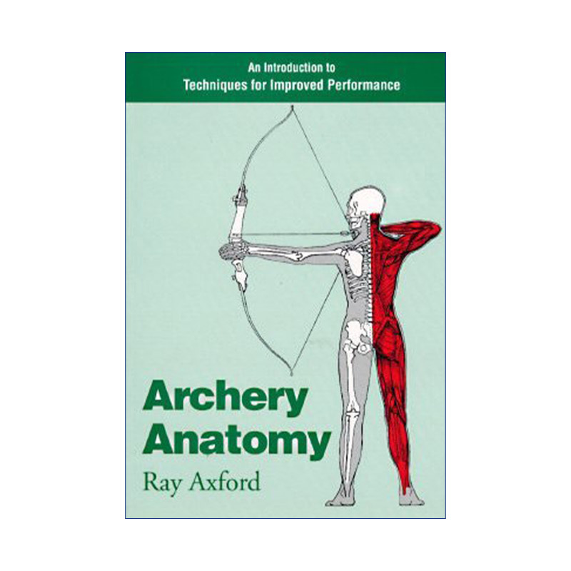 英文原版 Archery Anatomy 射箭解剖学 Ray Axford 英文版 进口英语原版书籍