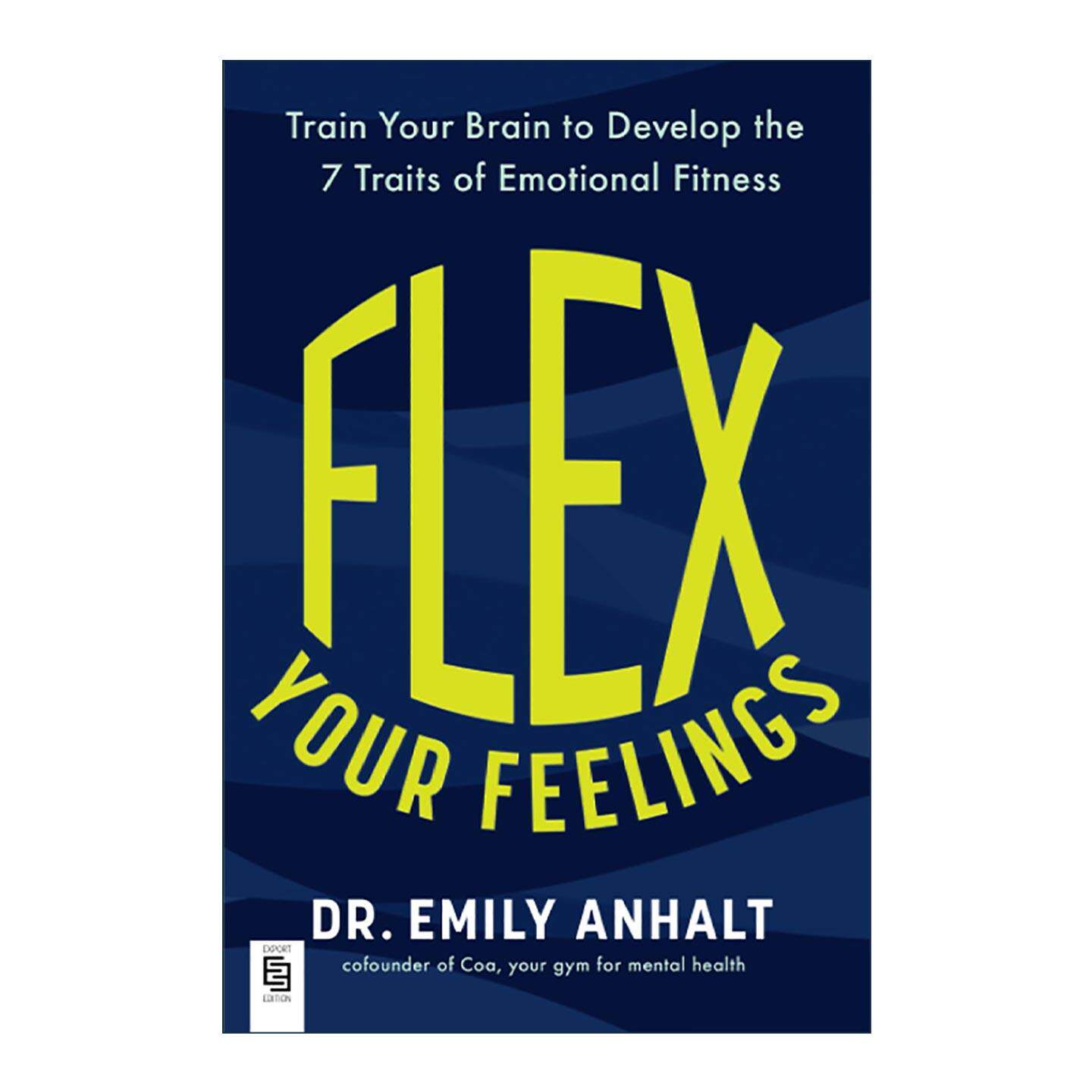 英文原版 Flex Your Feelings 灵活你的感觉 训练大脑来使情感健康 临床心理学家Emily Anhalt 英文版 进口英语原版书籍