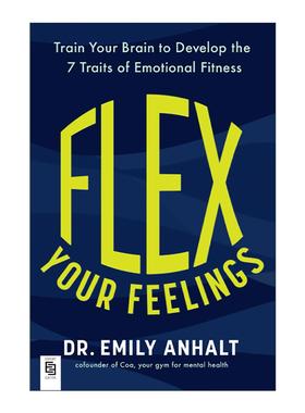 英文原版 Flex Your Feelings 灵活你的感觉 训练大脑来使情感健康 临床心理学家Emily Anhalt 英文版 进口英语原版书籍