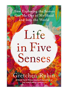 英文原版 Life in Five Senses 五感人生 探索感官如何让我走出自我 走进世界 自我提升 Gretchen Rubin 英文版 进口英语原版书籍