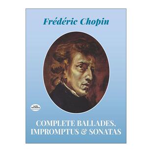 肖邦叙事曲 书籍 Ballades 进口英语原版 英文版 即兴曲和奏鸣曲完整乐谱 Sonatas and Impromptus Complete 英文原版