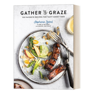 Recipes 收获与享用120道美味佳肴Stephanie Gather for Favorite Graze Izard Cookbook Tasty 精装 Times 120 英文原版 Good