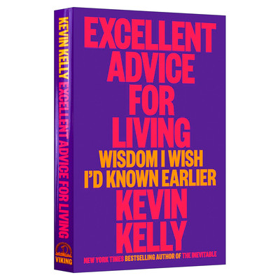 英文原版 Excellent Advice for Living 极好的生活建议 失控作者凯文凯利Kevin Kelly新作 连线创始主编 精装 英文版 进口书籍