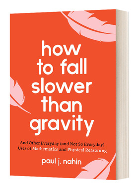 英文原版 How to Fall Slower Than Gravity 如何比重力下落得慢 数学与物理推应用 Paul J. Nahin 英文版 进口英语原版书籍
