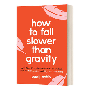英文原版 How to Fall Slower Than Gravity 如何比重力下落得慢 数学与物理推应用 Paul J. Nahin 英文版 进口英语原版书籍