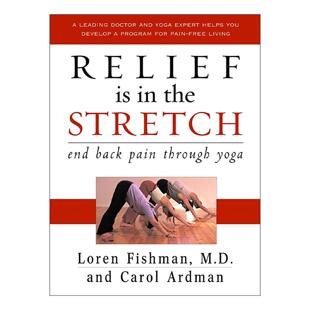 英文原版 Relief is in the Stretch 通过拉伸缓解痛疼 背部舒缓 瑜伽练习指南 康复医学专家Loren Fishman 精装 进口英语原版书籍