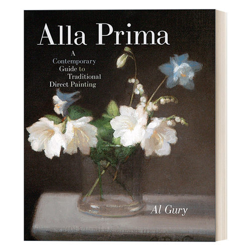 英文原版 Alla Prima 直接画法 传统直接绘画的当代指南 Al Gury 精装 英文版 进口英语原版书籍