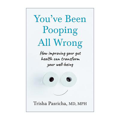 英文原版 You’ve Been Pooping All Wrong 你一直都在错误排便 排便快乐指南 健康科普 胃肠医学 英文版 进口英语原版书籍