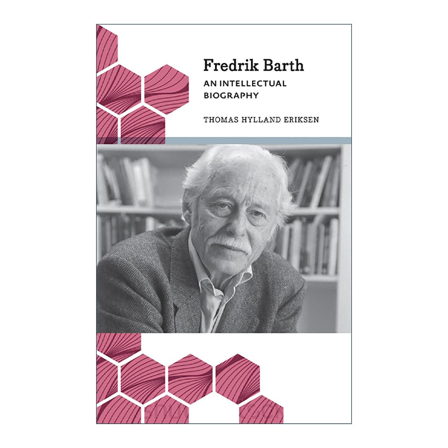 英文原版 Fredrik Barth An Intellectual Biography 弗雷德里克·巴斯 一位知识分子的传记 挪威人类学家 英文版进口英语原版书籍