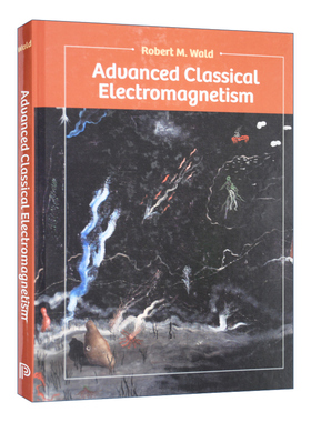 英文原版 Advanced Classical Electromagnetism 先进的经典电磁学 Robert M. Wald 精装 英文版 进口英语原版书籍